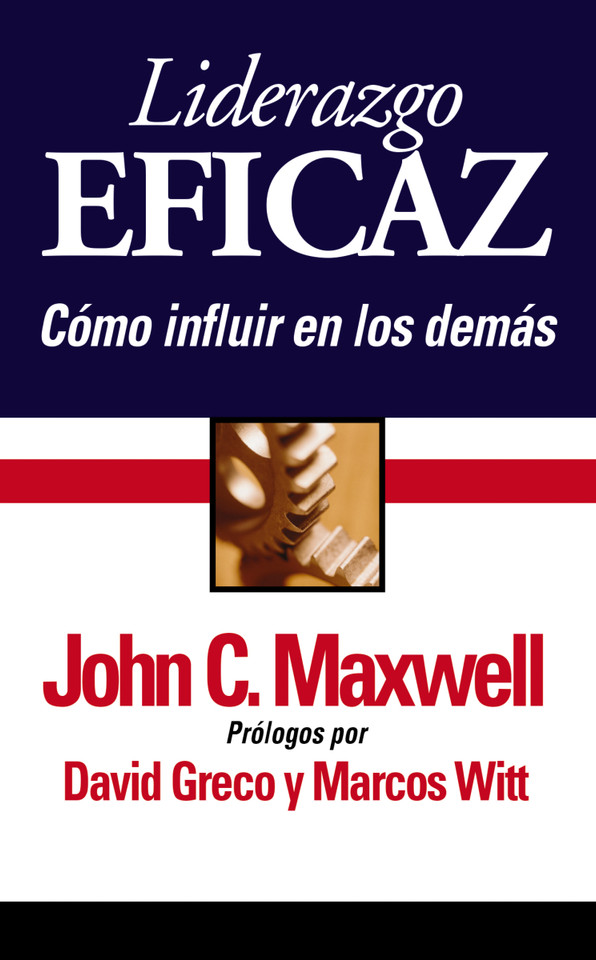 Liderazgo eficaz: Cómo influir en los demás book cover by John C. Maxwell