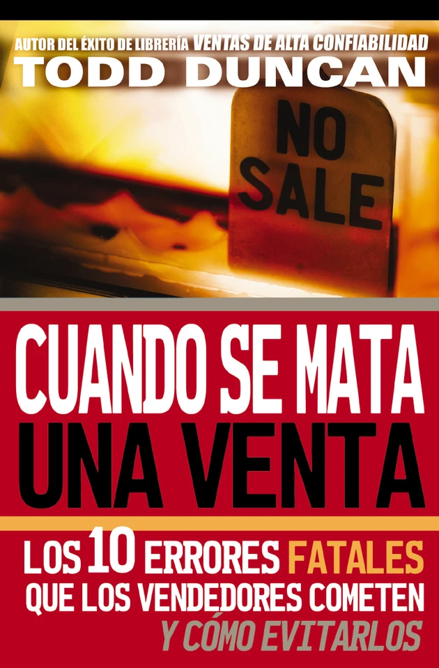 Cuando se mata una venta: Los 10 errores fatales que los vendedores cometen y cómo evitarlos book cover by Todd Duncan