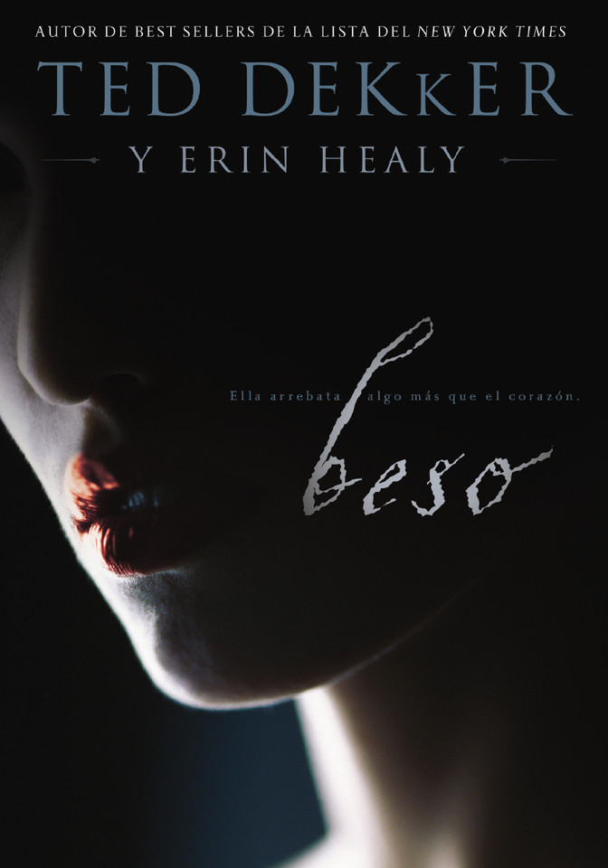 Beso: Ella te roba más que el corazón book cover by Ted Dekker, Erin Healy