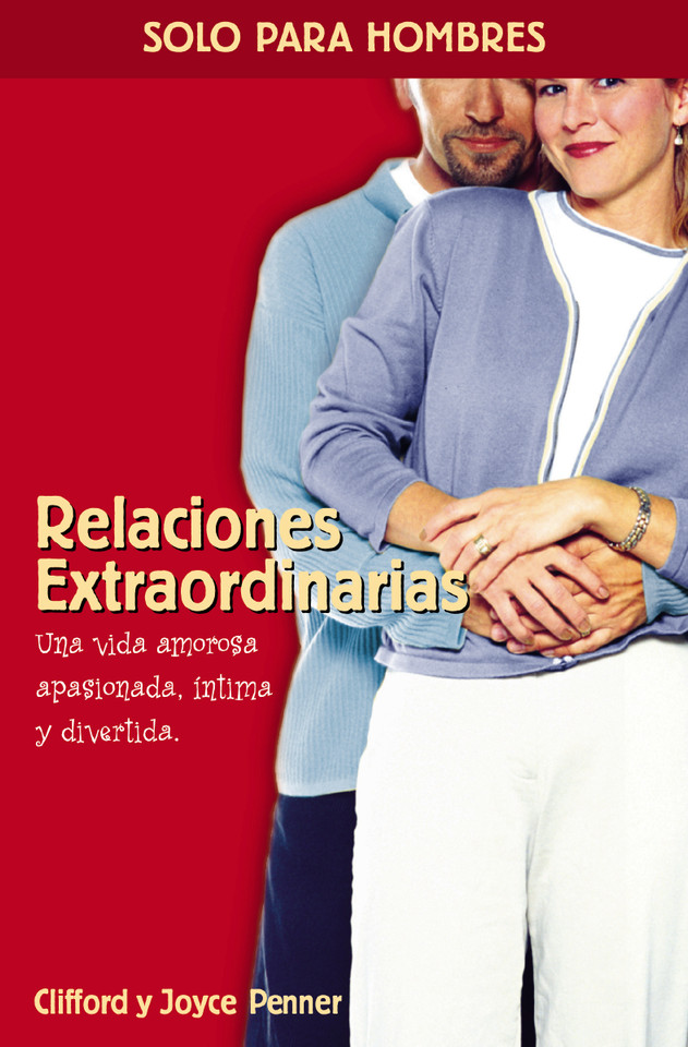 Relaciones extraordinarias: Una vida amorosa apasionada, íntima y divertida book cover by Clifford Penner, Joyce J. Penner