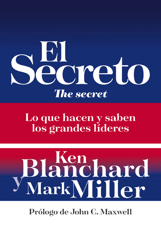 El secreto: Lo que saben y hacen los grandes líderes book cover by Ken Blanchard
