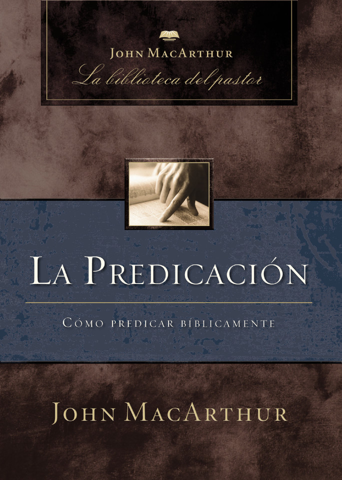 La predicación: Cómo predicar bíblicamente book cover by John F. MacArthur