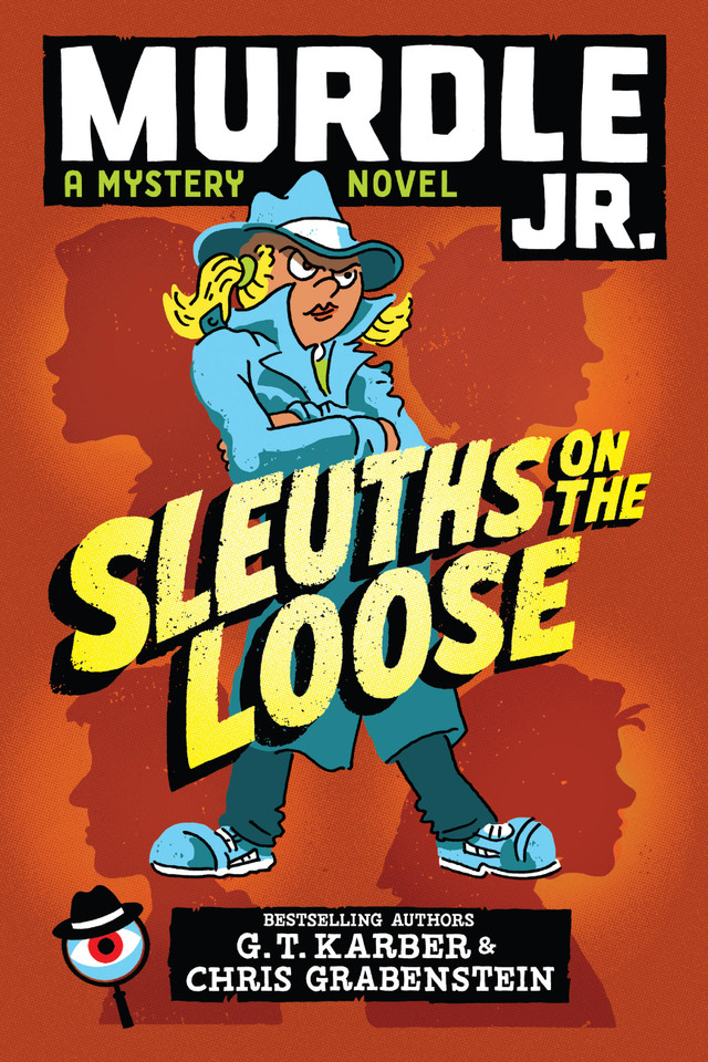 Murdle Jr.: Sleuths on the Loose (Murdle Jr. Mysteries #1) book cover by Chris Grabenstein, G.T. Karber