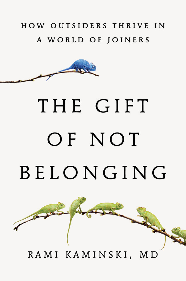 The Gift of Not Belonging: How Outsiders Thrive in a World of Joiners book cover by Rami Kaminski