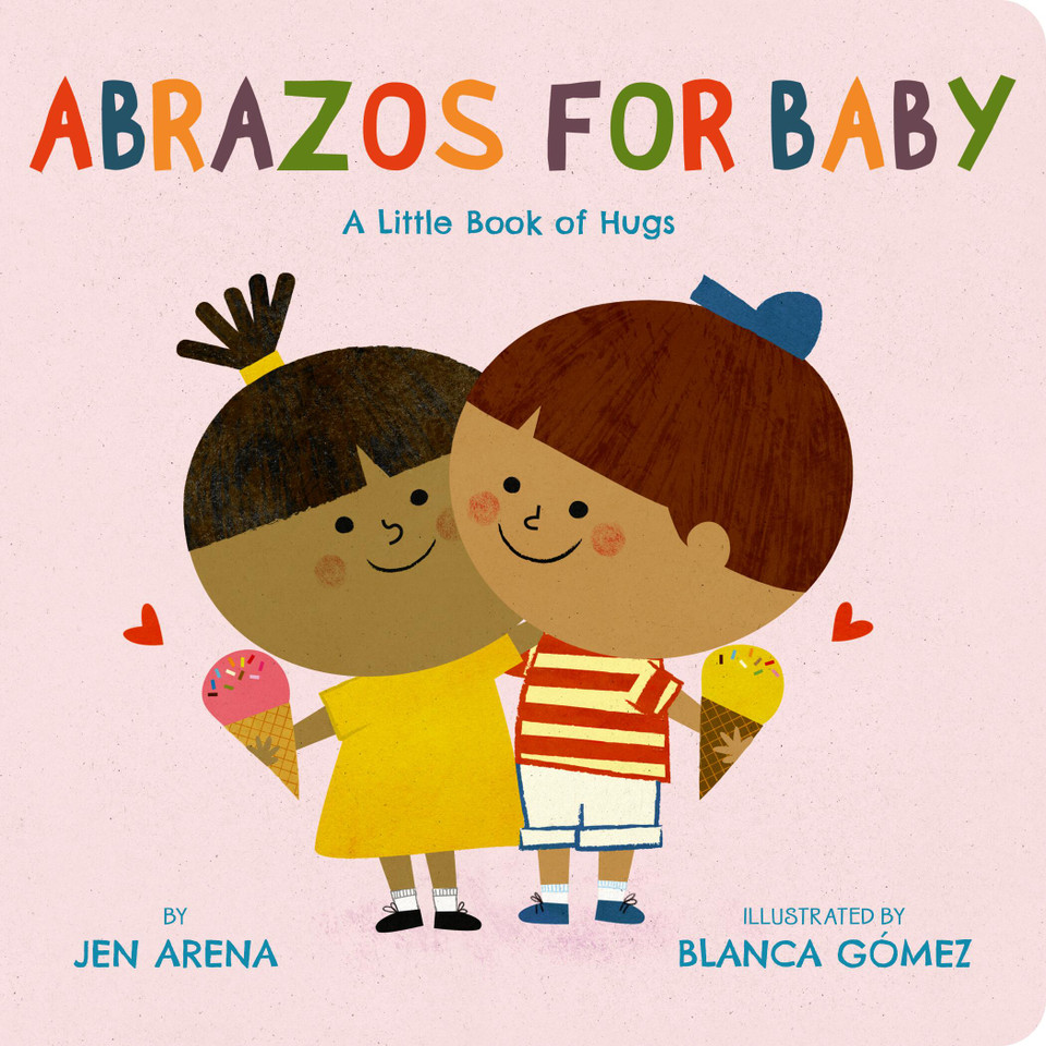 Abrazos for Baby: A Little Book of Hugs (Little Libros of Love #3) book cover by Jen Arena