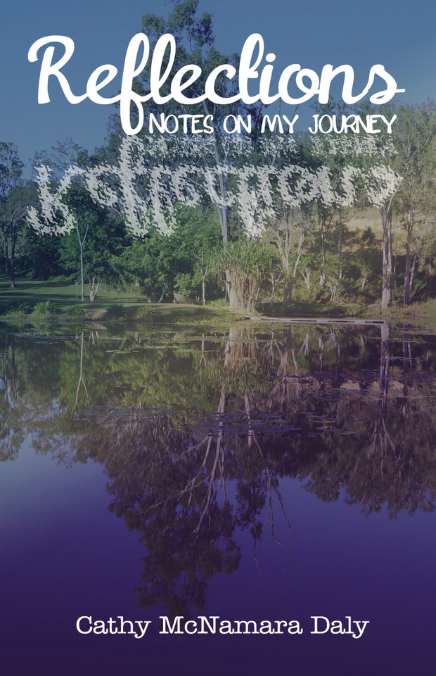 Reflections: Notes On My Journey book cover by Cathy McNamara Daly
