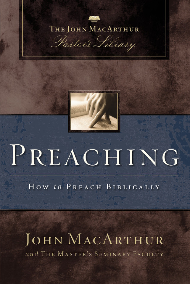 Preaching: How to Preach Biblically (MacArthur Pastor's Library) book cover by John F. MacArthur, Master's Seminary Faculty