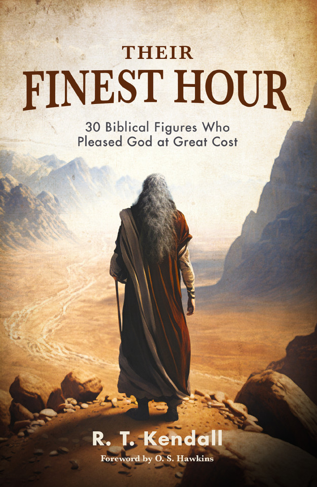 Their Finest Hour: 30 Biblical Figures Who Pleased God at Great Cost book cover by R.T. Kendall