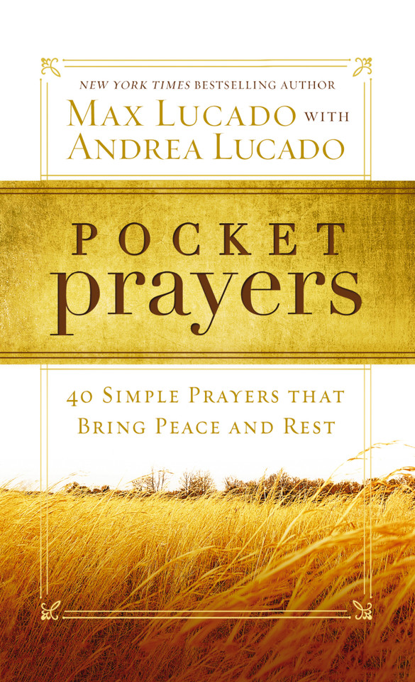 Pocket Prayers: 40 Simple Prayers that Bring Peace and Rest – The Perfect Christian Devotional Prayer and Scripture Gift (Pocket Prayers with Max Lucado) book cover by Max Lucado