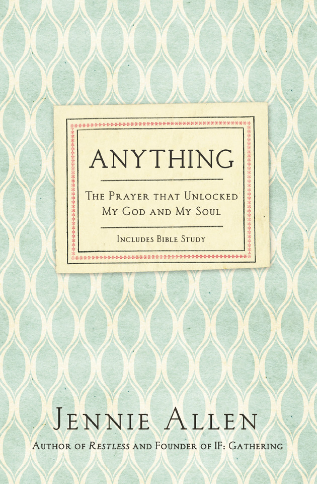 Anything: The Prayer That Unlocked My God and My Soul book cover by Jennie Allen