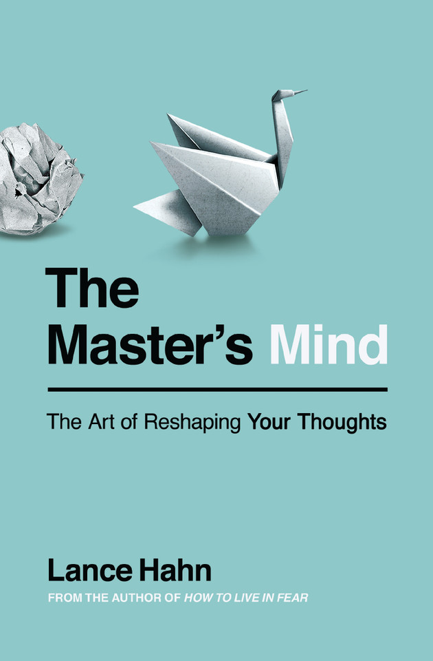 The Master's Mind: The Art of Reshaping Your Thoughts book cover by Lance Hahn
