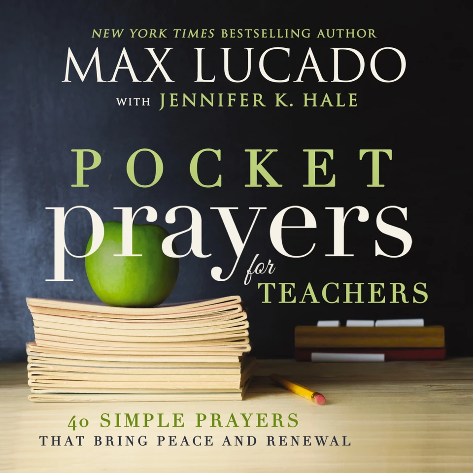 Pocket Prayers for Teachers: 40 Simple Prayers That Bring Peace and Renewal (The Perfect Appreciation Gift or Encouraging Present for the Teacher or Educator in Your Life) (Pocket Prayers with Max Lucado) book cover by Max Lucado