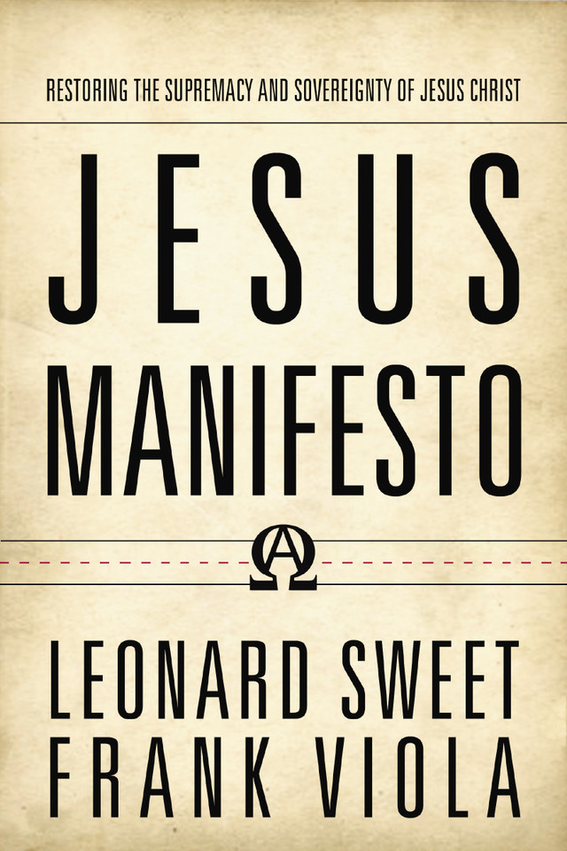 Jesus Manifesto: Restoring the Supremacy and Sovereignty of Jesus Christ book cover by Leonard Sweet, Frank Viola