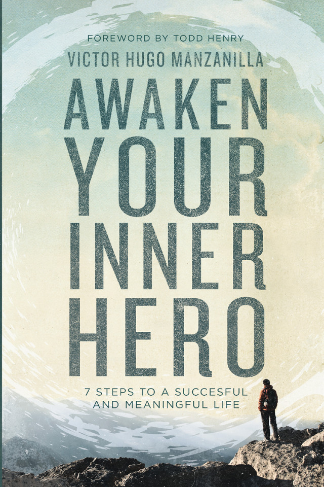 Awaken Your Inner Hero: 7 Steps to a Successful and Meaningful Life book cover by Victor Hugo Manzanilla