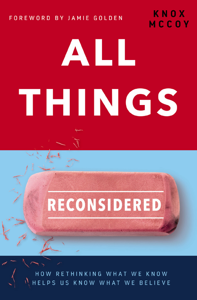 All Things Reconsidered: How Rethinking What We Know Helps Us Know What We Believe book cover by Knox McCoy