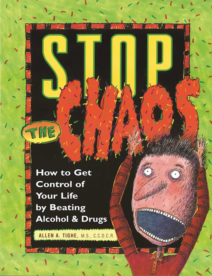 Stop the Chaos Workbook: How to Get Control of Your Life by Beating Alcohol and Drugs book cover by Allen A Tighe