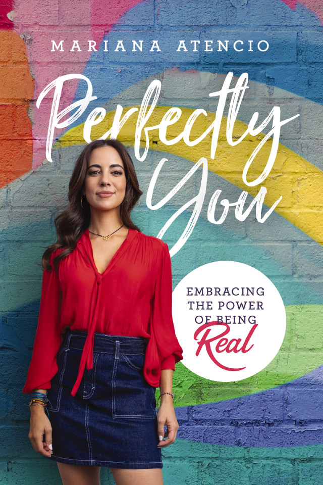 Perfectly You: Embracing the Power of Being Real book cover by Mariana Atencio