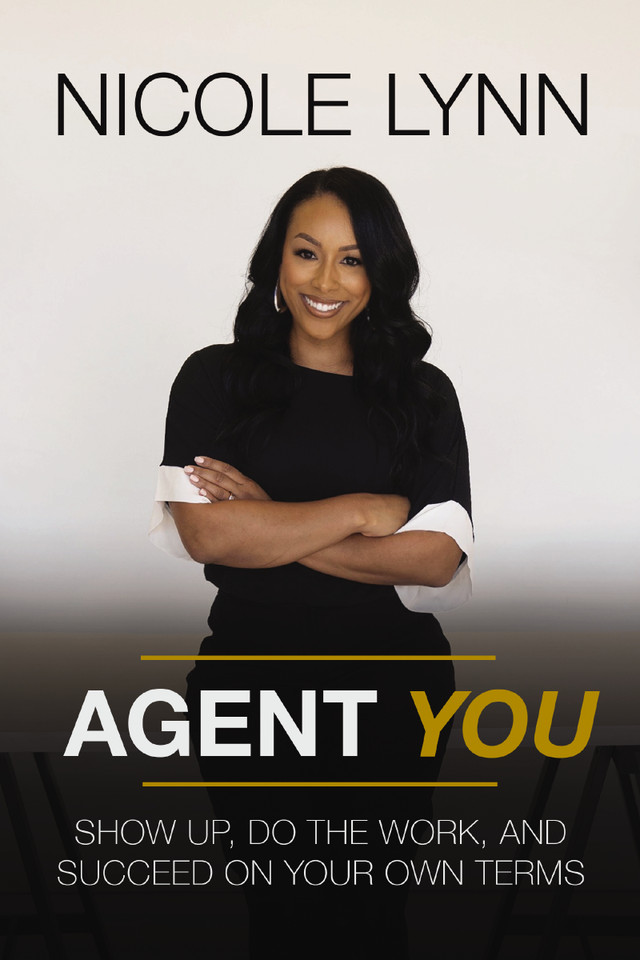 Agent You: Show Up, Do the Work, and Succeed on Your Own Terms book cover by Nicole Lynn
