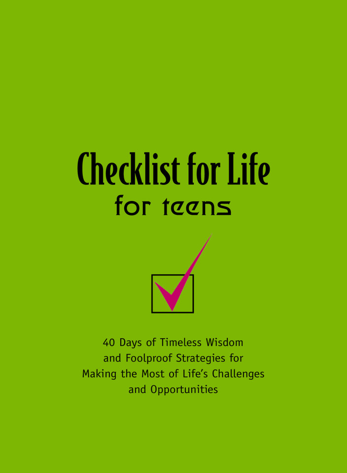 Checklist for Life for Teens: 40 Days of Timeless Wisdom and   Foolproof Strategies for Making the Most of Life's Challenges and Opportunities book cover by Checklist for Life