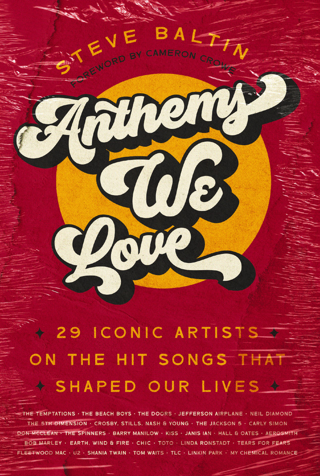 Anthems We Love: 29 Iconic Artists on the Hit Songs That Shaped Our Lives book cover by Steve Baltin