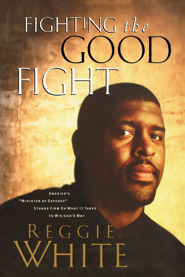 Fighting the Good Fight book cover by Reggie White