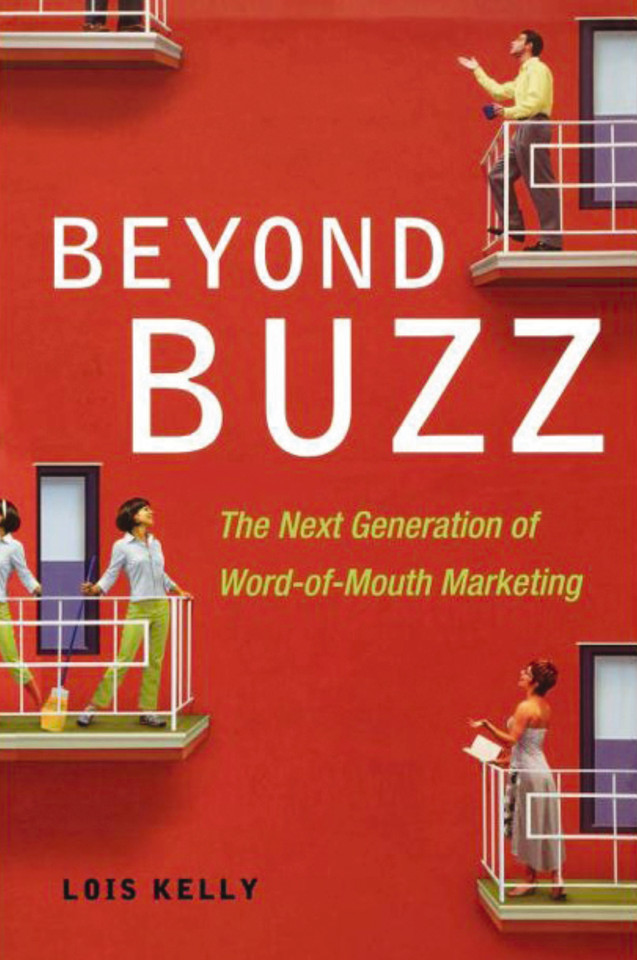 Beyond Buzz: The Next Generation of Word-of-Mouth Marketing book cover by Lois Kelly