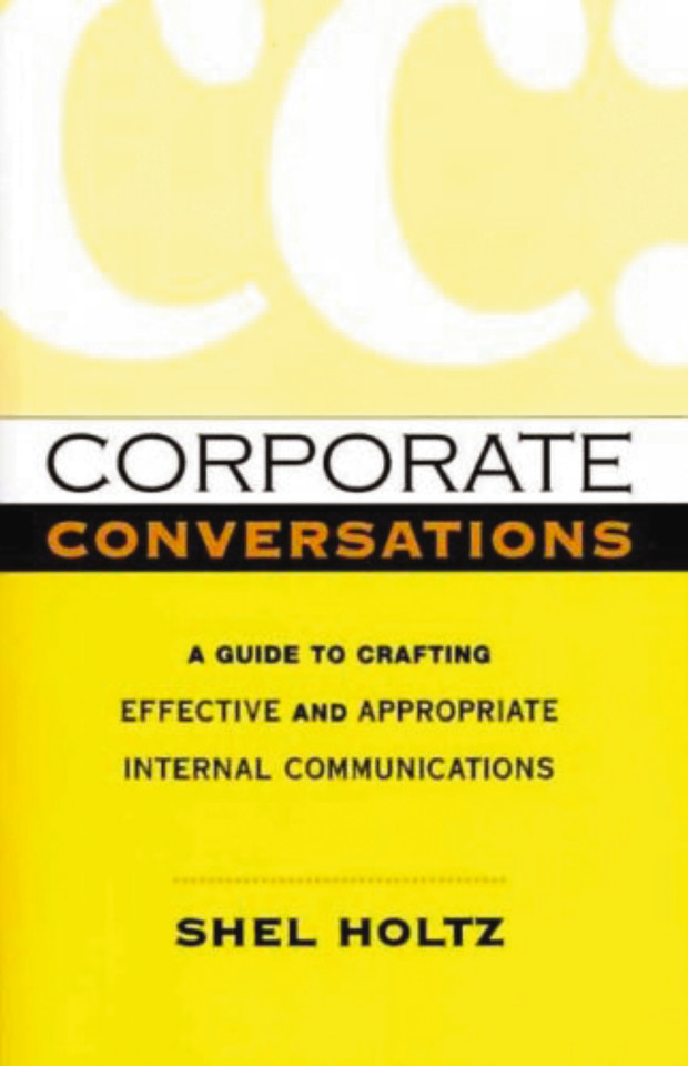 Corporate Conversations: A Guide to Crafting Effective and Appropriate Internal Communications book cover by Shel HOLTZ