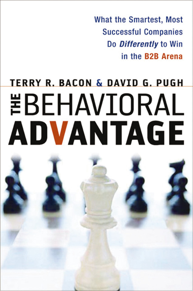 The Behavioral Advantage: What the Smartest, Most Successful Companies Do Differently to Win in the B2B Arena book cover by Terry Bacon, David Pugh