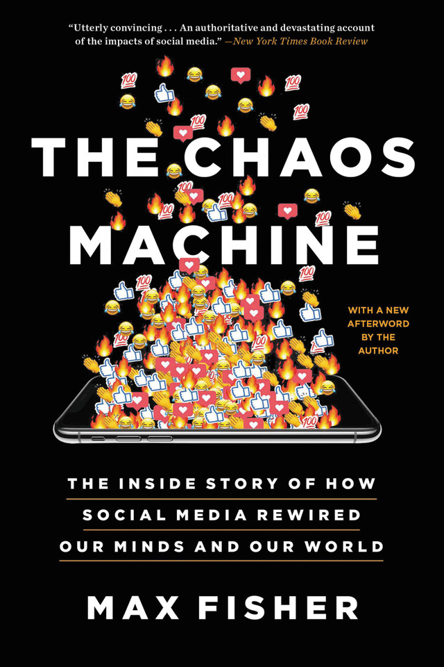 The Chaos Machine: The Inside Story of How Social Media Rewired Our Minds and Our World book cover by Max Fisher