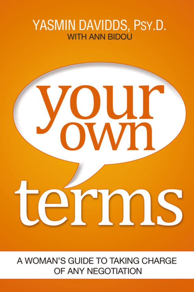 Your Own Terms: A Woman's Guide to Taking Charge of Any Negotiation book cover by Yasmin Davidds