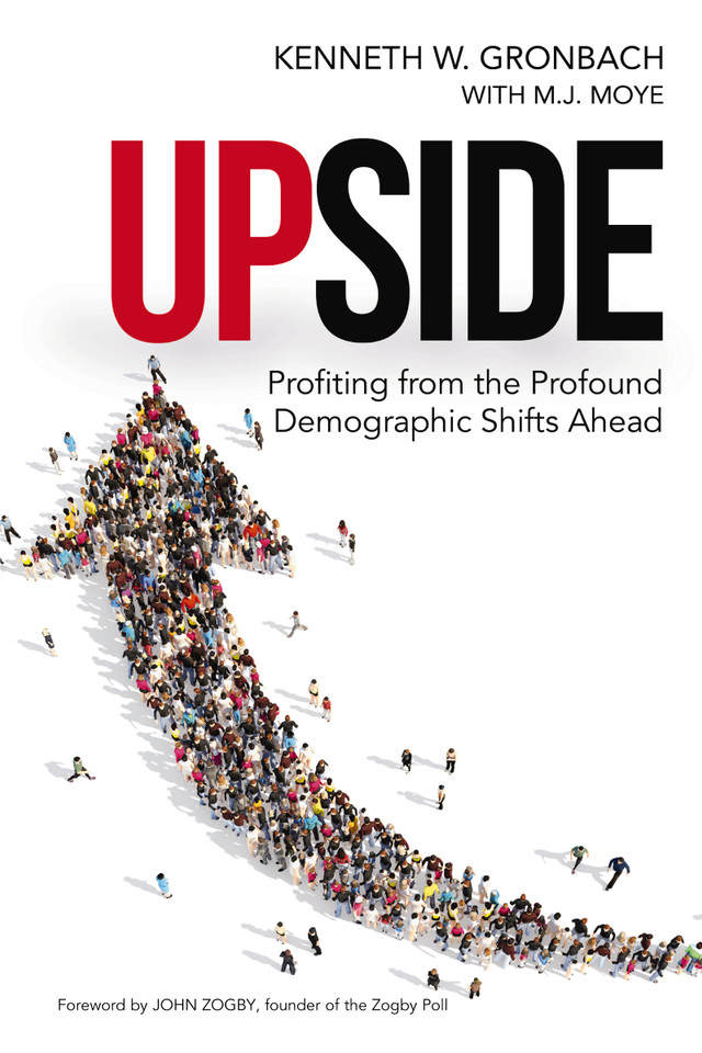 Upside: Profiting from the Profound Demographic Shifts Ahead book cover by Kenneth Gronbach