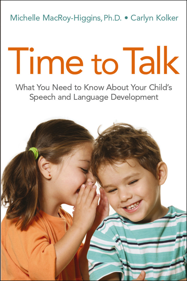 Time to Talk: What You Need to Know About Your Child's Speech and Language Development book cover by Michelle MacRoy-Higgins, Carlyn Kolker