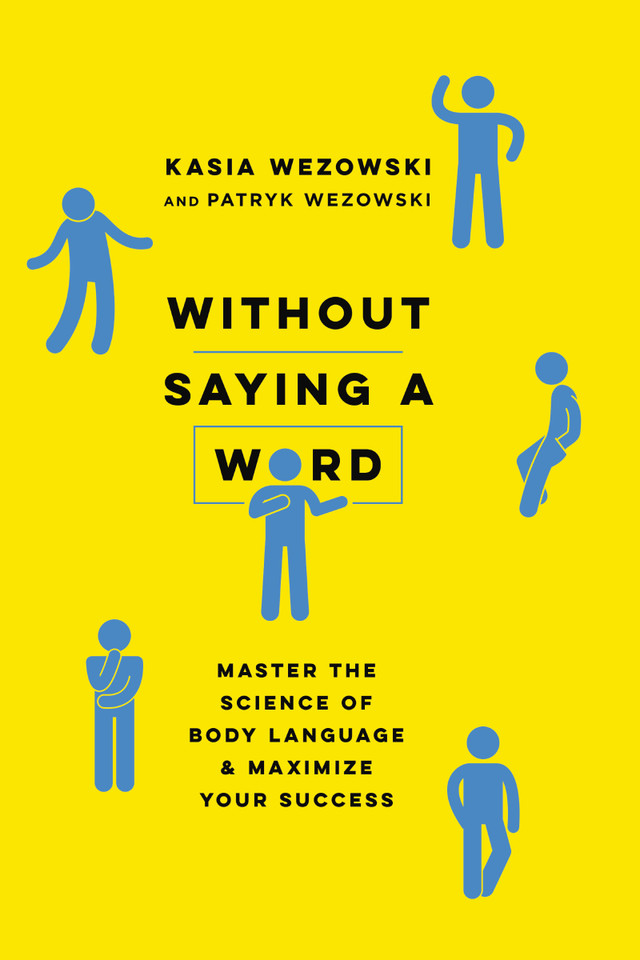 Without Saying a Word: Master the Science of Body Language and Maximize Your Success book cover by Kasia Wezowski, Patryk Wezowski