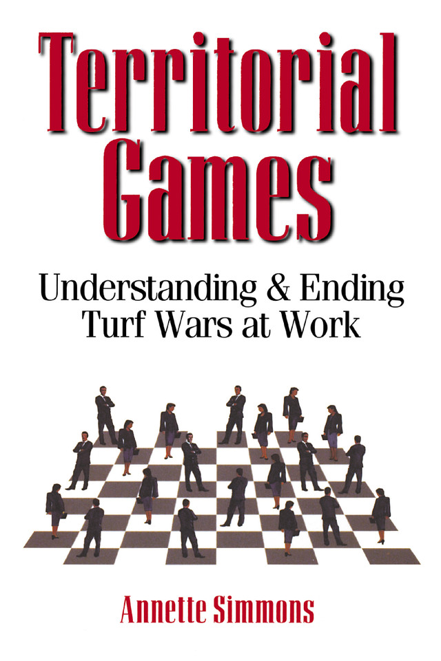 Territorial Games: Understanding and Ending Turf Wars at Work book cover by Annette Simmons