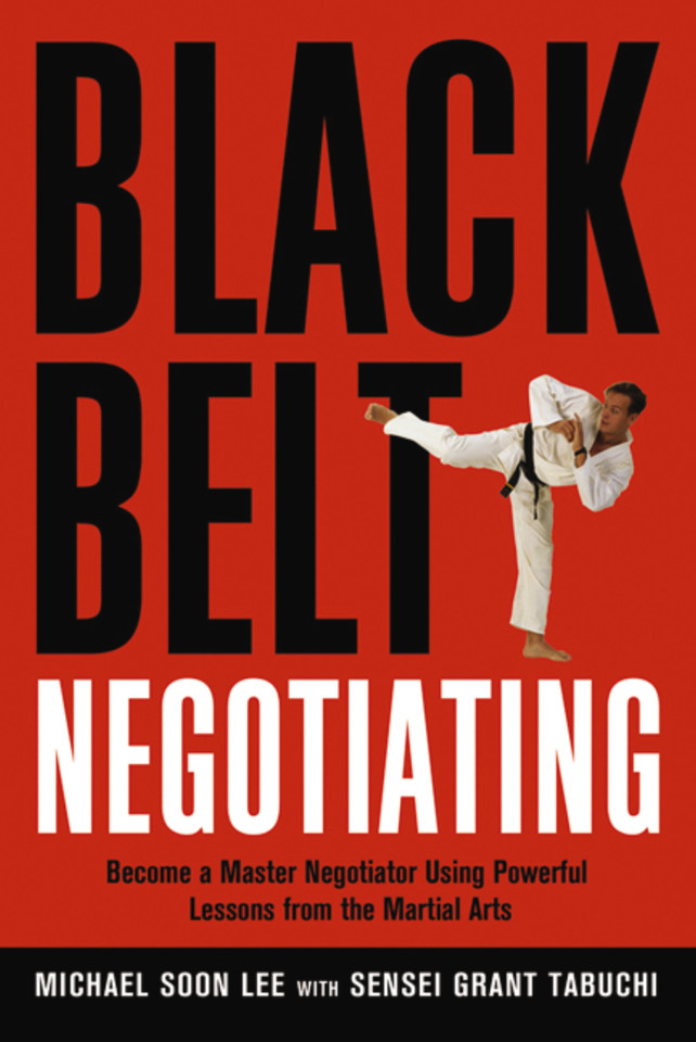 Black Belt Negotiating: Become a Master Negotiator Using Powerful Lessons from the Martial Arts book cover by Michael Lee, Sensei Tabuchi