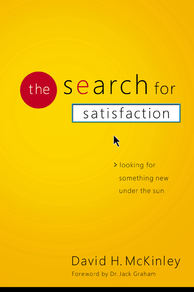 The Search for Satisfaction: Looking for Something New Under the Sun book cover by David H. McKinley