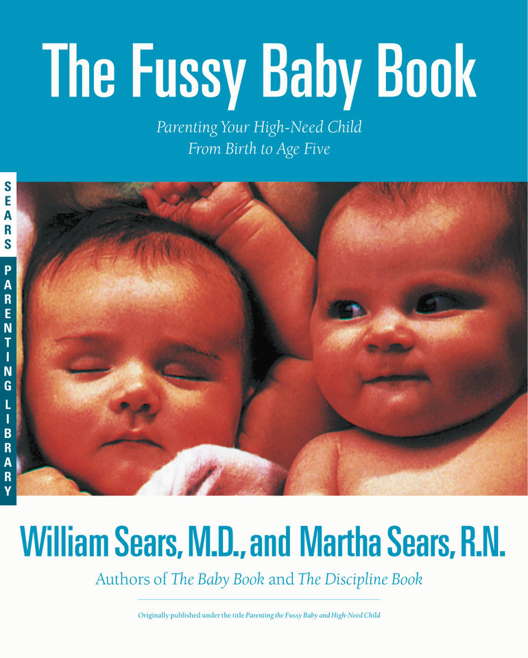 The Fussy Baby Book: Parenting Your High-Need Child From Birth to Age Five book cover by William Sears, Martha Sears