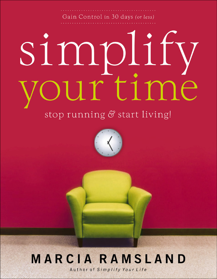 Simplify Your Time: Stop Running and   Start Living! (Simplify Series) book cover by Marcia Ramsland