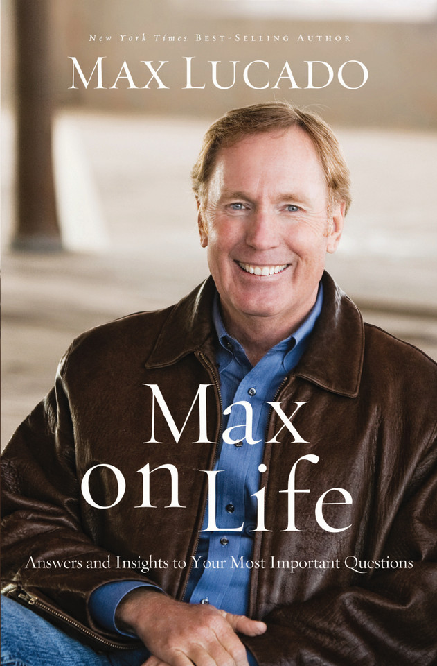 Max on Life: Answers and Insights to Your Most Important Questions book cover by Max Lucado