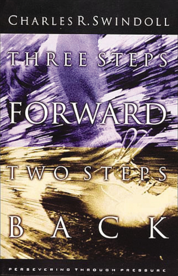 Three Steps Forward, Two Steps Back: Persevering Through Pressure book cover by Charles R. Swindoll