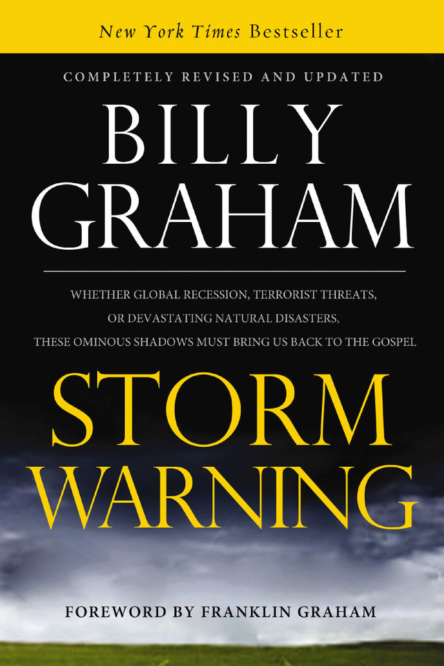 Storm Warning: Whether global recession, terrorist threats, or devastating natural disasters, these ominous shadows must bring us back to the Gospel book cover by Billy Graham