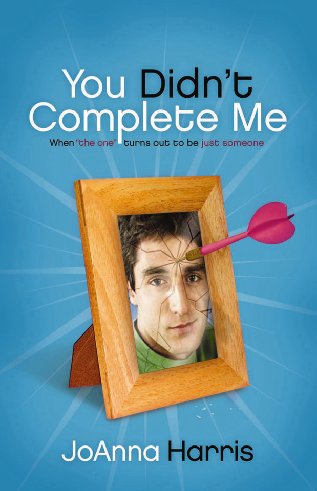 You Didn't Complete Me: When The One Turns Out To Be Just Someone book cover by JoAnna Harris