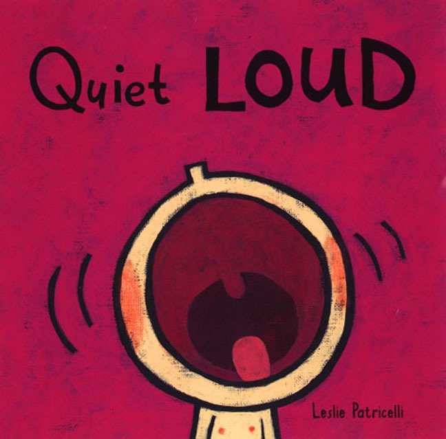 Quiet Loud: (A Playful Sounds Concept Book of Opposites for Babies and Toddlers) (Leslie Patricelli Board Books) book cover by Leslie Patricelli