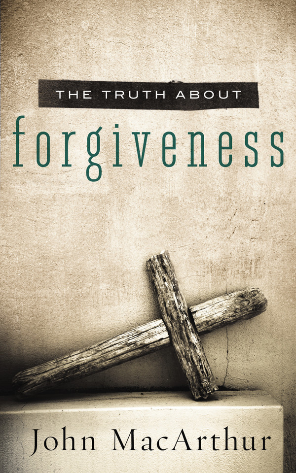 The Truth About Forgiveness: A Biblical and Theological Study of How to Follow Christ's Example (The Truth About Series) book cover by John F. MacArthur