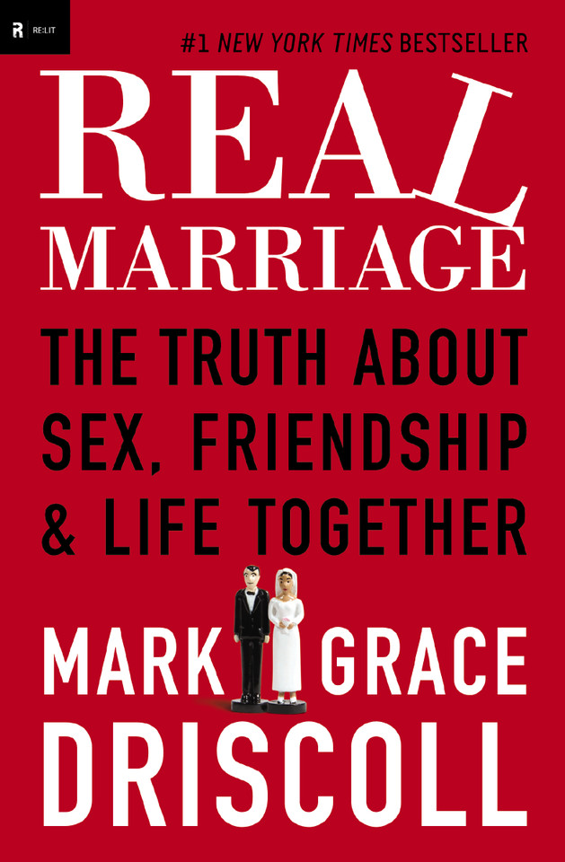 Real Marriage: The Truth About Sex, Friendship, and Life Together book cover by Grace Driscoll, Mark Driscoll