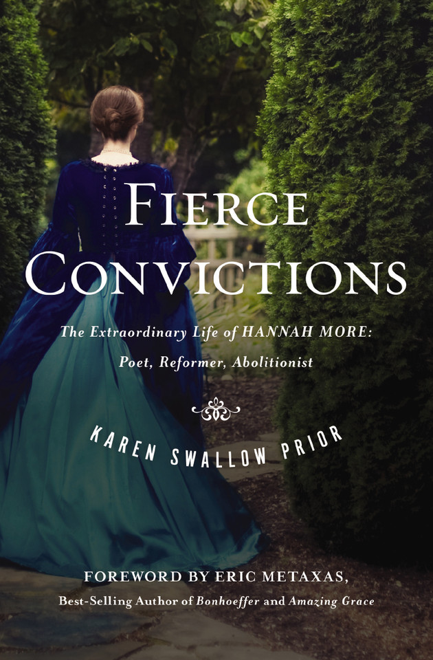Fierce Convictions: The Extraordinary Life of Hannah More: Poet, Reformer, Abolitionist book cover by Karen Swallow Prior