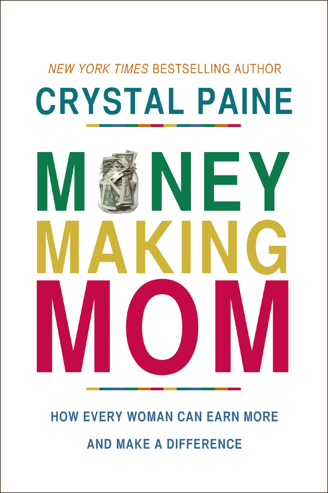 Money-Making Mom: How Every Woman Can Earn More and Make a Difference book cover by Crystal Paine