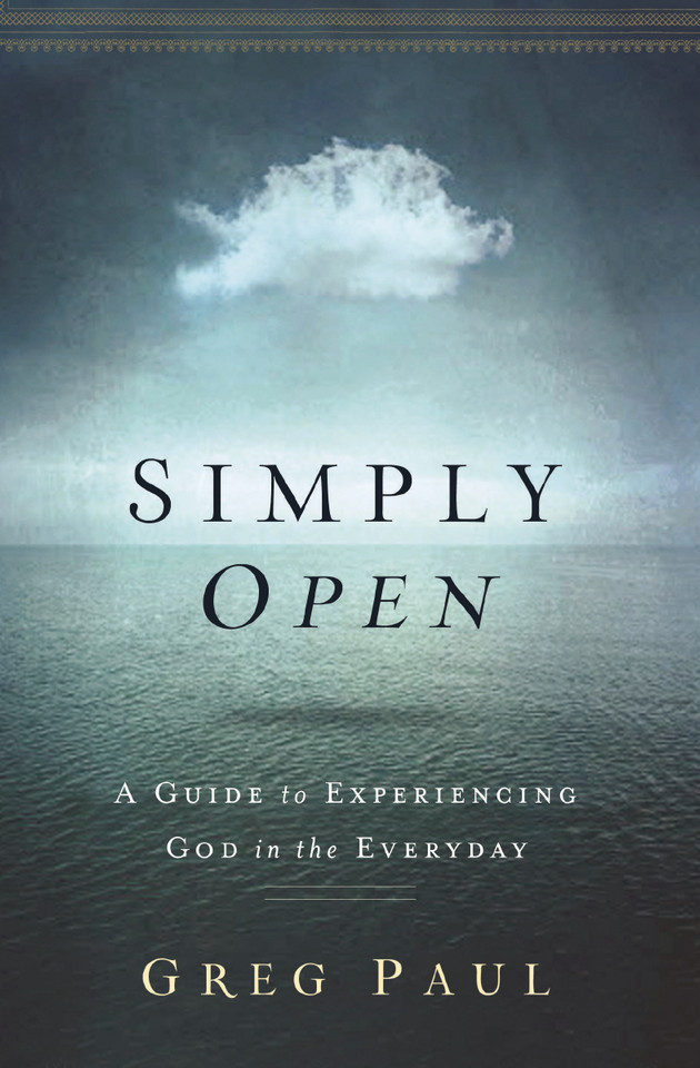 Simply Open: A Guide to Experiencing God in the Everyday book cover by Greg Paul