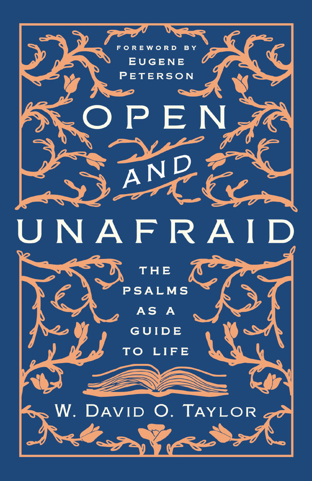 Open and Unafraid: The Psalms as a Guide to Life book cover by W. David O.  Taylor