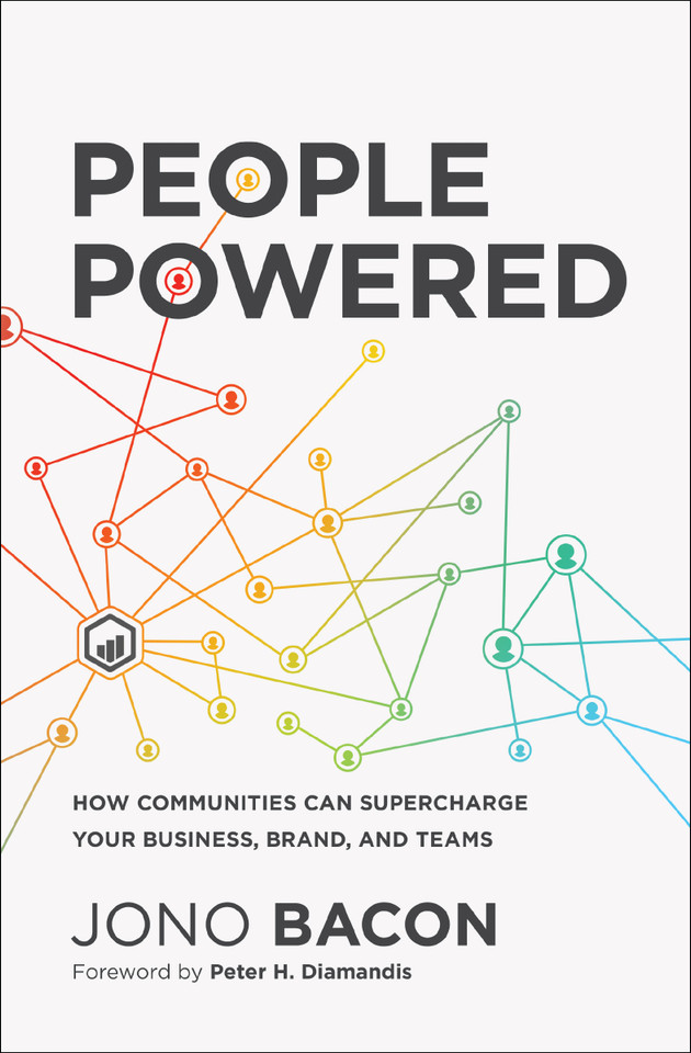 People Powered: How Communities Can Supercharge Your Business, Brand, and Teams book cover by Jono Bacon